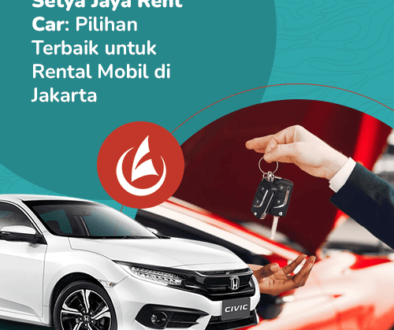 blog-Setya-Jaya-Rent-Car-Pilihan-Terbaik-untuk-Rental-Mobil-di-Jakarta
